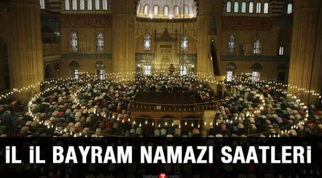 Bayram namazı saat kaçta? İl il kurban bayramı namaz saatleri