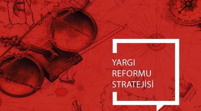 Yargı Reformu planlandığı gibi devam ediyor