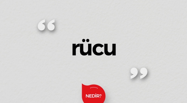 Rücu nedir?