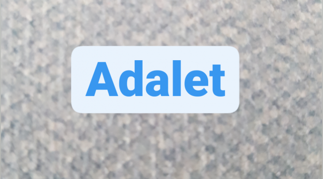 Adalet nedir, Ayet ve hadislerle adelet kavramına geniş açıdan bakış 