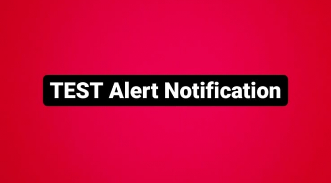Test Alert Notification nedir, bildirim nasıl kapatılır, uyarı ne anlama geliyor