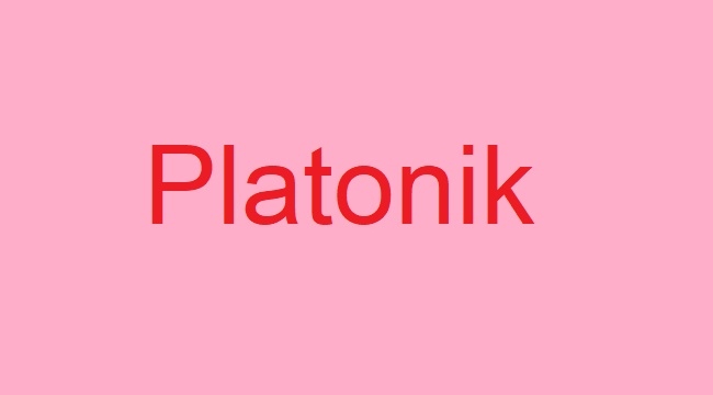 Platonik Kelimesinin Ne Anlama Geldiğini Duyduğunuzda Çok Şaşıracaksınız