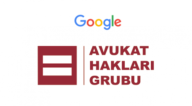 Avukat Hakları Gurubu başvuru yaptı, Google kabul etti!