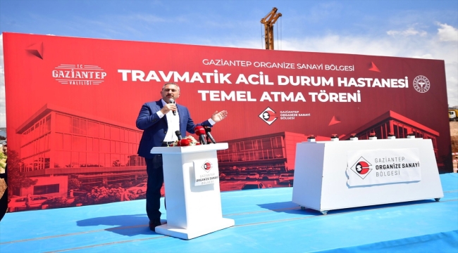 Gaziantep'te "Travmatik Acil Durum Hastanesi"nin temeli atıldı