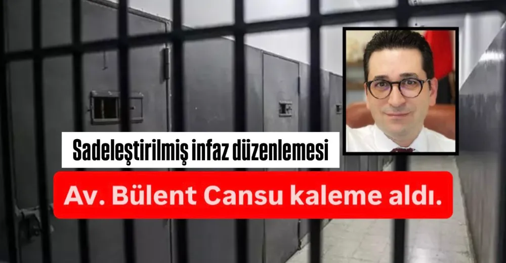 Sadeleştirilmiş Basit İnfaz Yasası İhtiyacı Artıyor: Mahkumlar ve Adalet Personeli İçin Büyük Beklenti