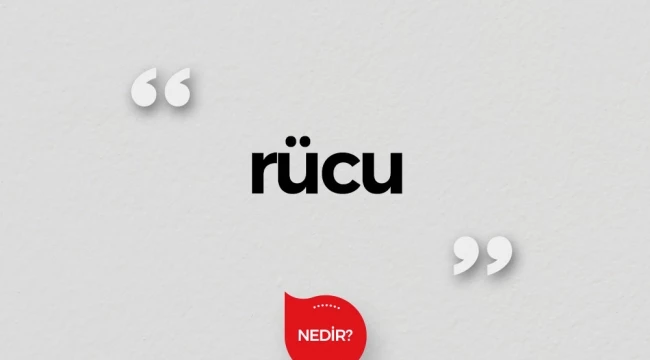 Rücu nedir?