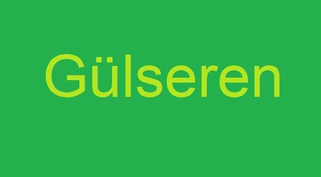 Gülseren isminin anlamı nedir, isim Kuran